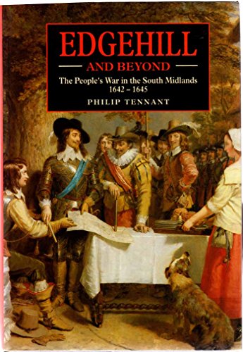 Edgehill and Beyond: The People's War in the South Midlands 1642-1645 (Banbury Historical Society...