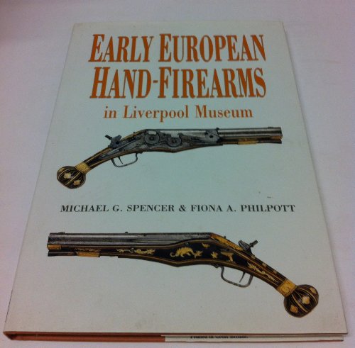 9780750900584: Early European Hand-Firearms in Liverpool Museum