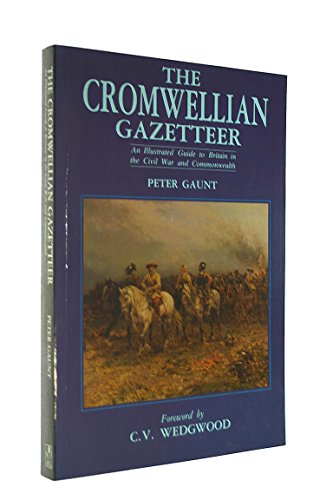 Beispielbild fr The Cromwellian Gazetteer: An Illustrated Guide to Britain in the Civil War and Commonwealth (Sutton History Paperbacks) zum Verkauf von WorldofBooks