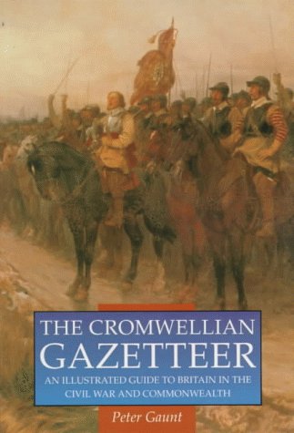 Stock image for The Cromwellian Gazetteer: An Illustrated Guide to Britain in the Civil War and Commonwealth (Sutton History Paperbacks) for sale by WorldofBooks