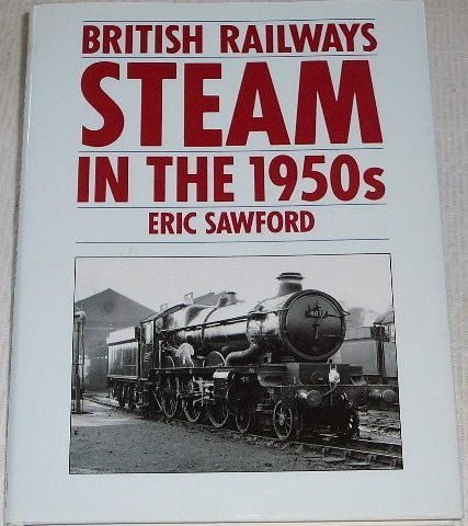 Imagen de archivo de British Railways Steam in the 1950s (Transport/Railway) a la venta por WorldofBooks