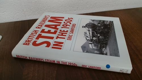 Stock image for British Railways Steam in the 1950s (Transport/Railway) for sale by AwesomeBooks