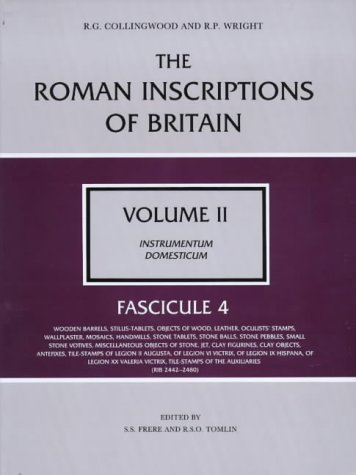 The Roman Inscriptions of Britain: Fascicule 4 (9780750900867) by Collingwood, R. G.; Wright, R. P.