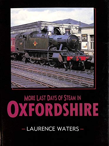 Stock image for More Last Days of Steam in Oxfordshire for sale by WorldofBooks