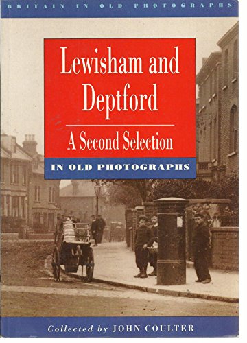 Beispielbild fr Lewisham and Deptford in Old Photographs: A Second Selection (Britain in Old Photographs) zum Verkauf von WorldofBooks