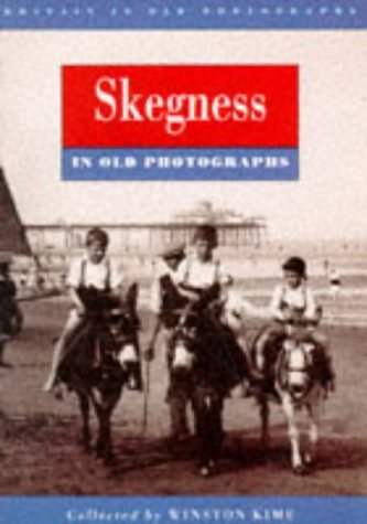 Beispielbild fr Skegness in Old Photographs (Britain in Old Photographs) zum Verkauf von WorldofBooks