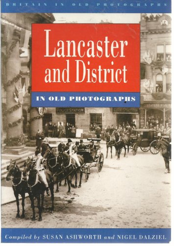 Beispielbild fr Lancaster and District in Old Photographs (Britain in Old Photographs) zum Verkauf von WorldofBooks