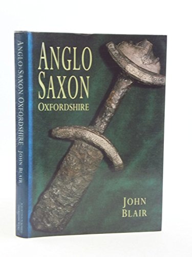 Anglo-Saxon Oxfordshire (9780750901475) by Blair, John
