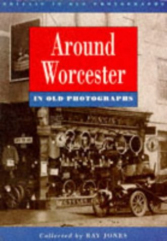 Stock image for Around Worcester in Old Photographs (Britain in Old Photographs) for sale by WorldofBooks