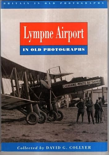 Stock image for Lympne Airport in Old Photographs (Britain in Old Photographs) for sale by WorldofBooks