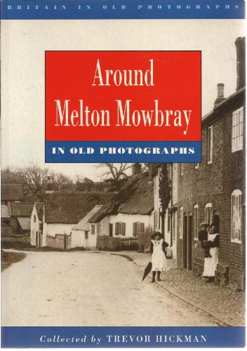 Beispielbild fr Around Melton Mowbray in Old Photographs zum Verkauf von WorldofBooks