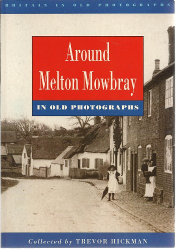 Imagen de archivo de Around Melton Mowbray in Old Photographs a la venta por WorldofBooks