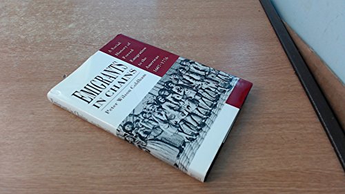 Beispielbild fr Emigrants in Chains : A Social History of Forced Emigration to the Americas zum Verkauf von Better World Books Ltd