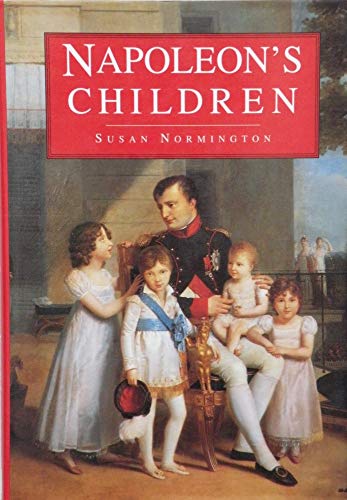 9780750902038: Napoleon's Children (History/18th/18th Century History)