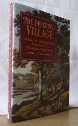 Imagen de archivo de The Deserted Village: The Diary of an Oxfordshire Rector - James Newton of Nuneham Courtenay 1736-86 a la venta por WorldofBooks