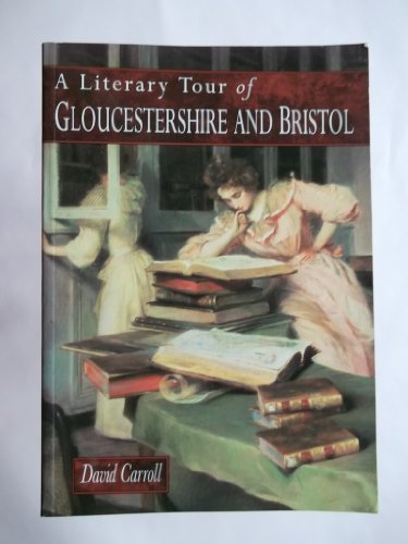 9780750902281: Literary Tour of Gloucestershire and Bristol