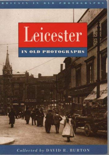 Stock image for Leicester in Old Photographs for sale by Richard Sylvanus Williams (Est 1976)