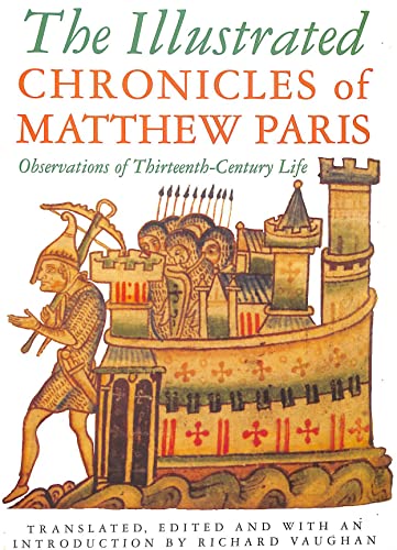 Imagen de archivo de The Illustrated Chronicles of Matthew Paris : Observations of Thirteenth-Century Life a la venta por Better World Books