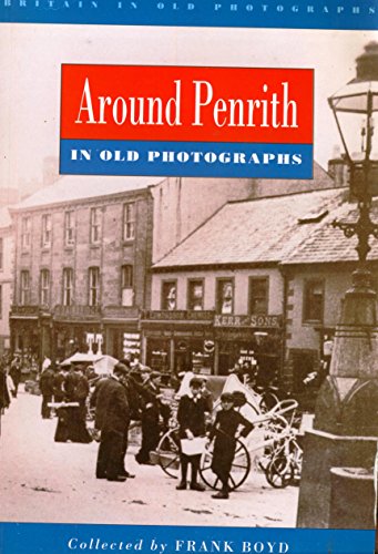 Stock image for AROUND PENRITH in Old Photographs for sale by Richard Sylvanus Williams (Est 1976)