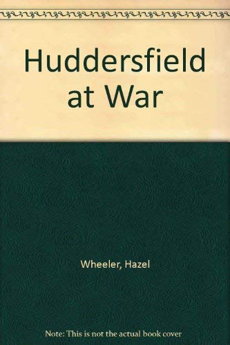 Stock image for Huddersfield at War for sale by AwesomeBooks