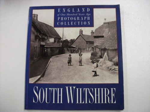 Stock image for South Wiltshire of One Hundred Years Ago: Photographic Collection for sale by Bahamut Media