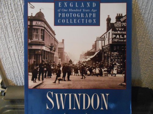 Beispielbild fr Swindon of One Hundred Years Ago: Photographic Collection zum Verkauf von WorldofBooks