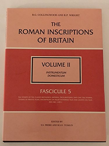 The Roman Inscriptions of Britain: Instrumentum Domesticum : Fascicule 5 (9780750903196) by Collingwood, R. G.; Wright, R. P.