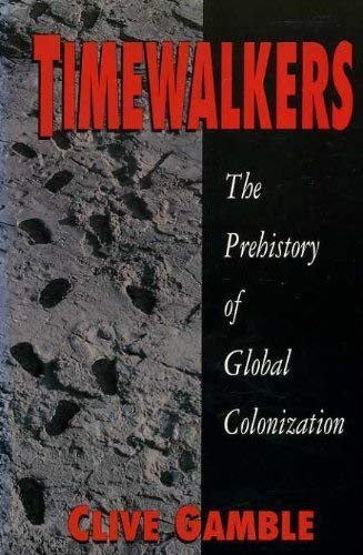 9780750903219: Timewalkers: Prehistory of Global Colonization (Archaeology S.)