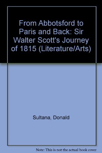 From Abbotsford to Paris and Back: Sir Walter Scott's Journey of 1815 (Literature/Arts)
