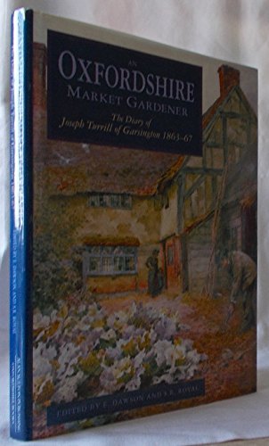 Beispielbild fr An Oxfordshire Market Gardener: The Diary of Joseph Turrill of Garsington, 1863-67 (Biography, Letters & Diaries S.) zum Verkauf von WorldofBooks