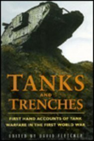 Beispielbild fr Tanks and trenches. First hand accounts of tank warfare in the first world war. zum Verkauf von Grammat Antiquariat