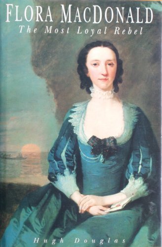 Imagen de archivo de Flora Macdonald: The Most Loyal Rebel a la venta por Books of the Smoky Mountains