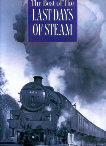 Stock image for The Best of the Last Days of Steam for sale by RIVERLEE BOOKS