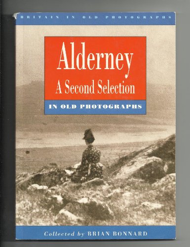 Stock image for Alderney in Old Photographs: A Second Selection (Britain in Old Photographs) for sale by WorldofBooks