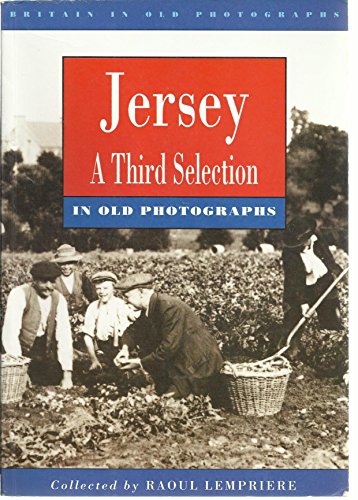 Jersey: a Third Selection (Britain in Old Photographs) (9780750903691) by Raoul Lempriere