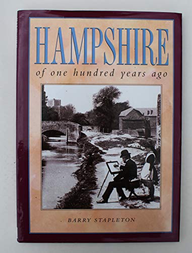 Beispielbild fr Hampshire of One Hundred Years Ago (One Hundred Years Ago series) zum Verkauf von WorldofBooks