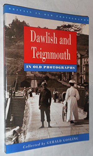 Beispielbild fr Dawlish and Teignmouth in Old Photographs (Britain in Old Photographs) zum Verkauf von WorldofBooks