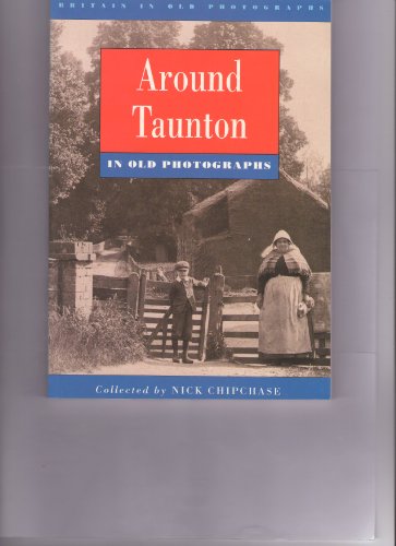Around Taunton in Old Photographs