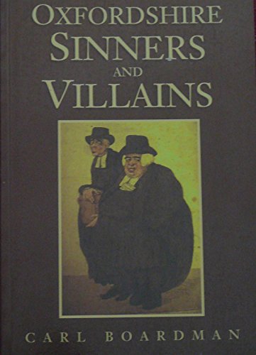 Stock image for Oxfordshire Sinners and Villians for sale by AwesomeBooks