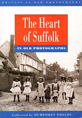 Stock image for Heart of Suffolk in Old Photographs for sale by WorldofBooks