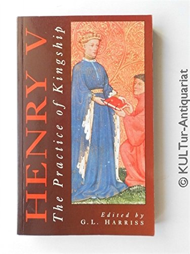 Stock image for Henry V: The Practice of Kingship (History/prehistory & Medieval History) for sale by WorldofBooks