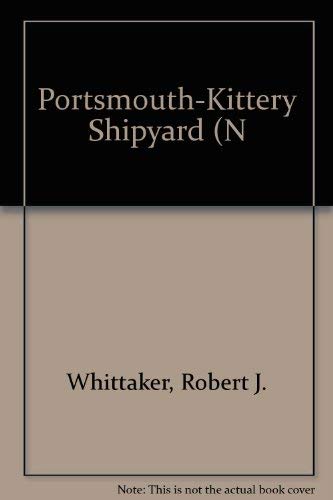 Imagen de archivo de Portsmouth-Kittery Naval Shipyard In Old Photographs a la venta por Harbor Books LLC