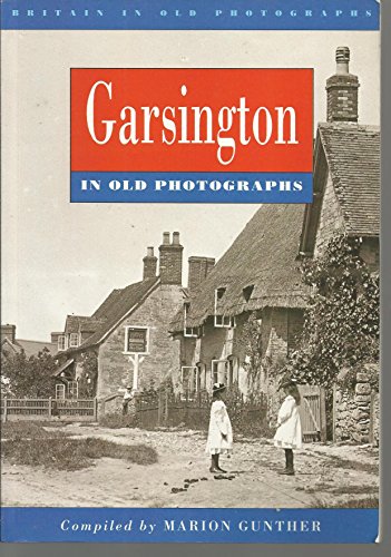 Imagen de archivo de Garsington in Old Photographs (Britain in Old Photographs) a la venta por WorldofBooks