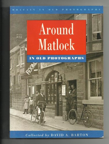 9780750905022: Derbyshire - Around Matlock (Britain in Old Photographs)
