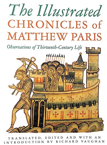 Beispielbild fr The Illustrated Chronicles of Matthew Paris : Observations of Thirteenth-Century Life zum Verkauf von Better World Books