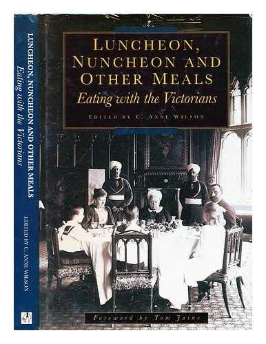 Luncheon, Nuncheon and Other Meals Eating with the Victorians
