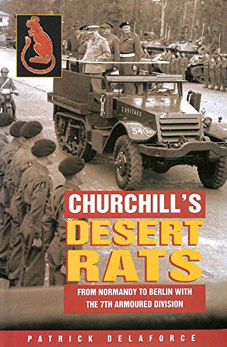 Stock image for Churchill's Desert Rats: From Normandy to Berlin with the 7th Armoured Division (Military series) for sale by AwesomeBooks