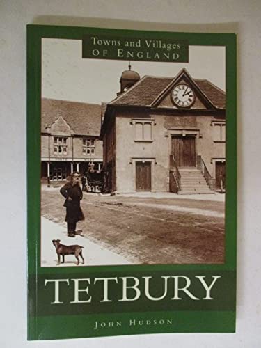 Tetbury (Towns and Villages of England) (9780750905381) by John-hudson