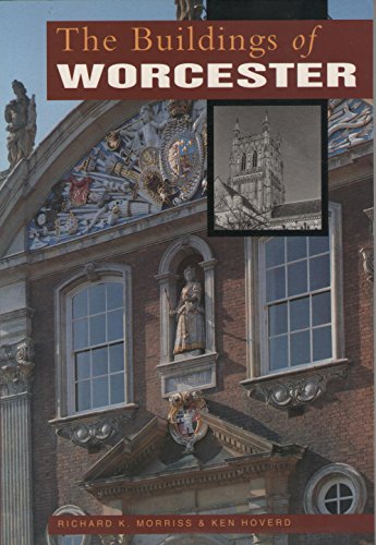 Stock image for The Buildings of Worcester for sale by Better World Books