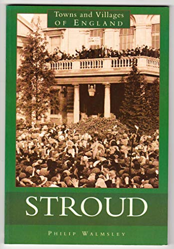 Imagen de archivo de Stroud (Towns & Villages of England) a la venta por WorldofBooks